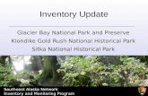 Southeast Alaska Network Inventory and Monitoring Program Inventory Update Glacier Bay National Park and Preserve Klondike Gold Rush National Historical.