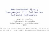Measurement Query Languages for Software-Defined Networks Jennifer Rexford Princeton University  Joint work with Srinivas.