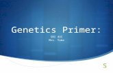 Genetics Primer: SBI 4UI Mrs. Tuma. Test Your Genetic IQ: 1. The Human Genome contains 3 billion base pairs. True or False?