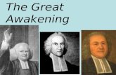 The Great Awakening. Religion Softens Religious fanaticism had died down by 1700 Most active attendance at church was female Most settlers had little.