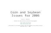 Corn and Soybean Issues for 2006 Bruce A. Babcock Center for Agricultural and Rural Development Iowa State University  Presented at.