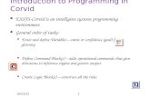 Introduction to Programming in Corvid EXSYS-Corvid is an intelligent systems programming environment General order of tasks: Enter and define Variables.