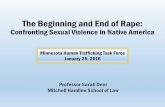 The Beginning and End of Rape: Confronting Sexual Violence in Native America Professor Sarah Deer Mitchell Hamline School of Law Minnesota Human Trafficking.