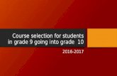 Course selection for students in grade 9 going into grade 10 2016-2017.