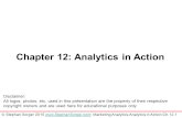 Chapter 12: Analytics in Action Disclaimer: All logos, photos, etc. used in this presentation are the property of their respective copyright owners and.