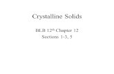 Crystalline Solids BLB 12 th Chapter 12 Sections 1-3, 5.