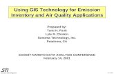 Using GIS Technology for Emission Inventory and Air Quality Applications Prepared by: Tami H. Funk Lyle R. Chinkin Sonoma Technology, Inc. Petaluma, CA.