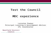 Mansfield District Council Creating a District where People can Succeed Test the Council MDC experience Lorraine Powney Principal Learning & Development.