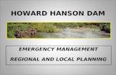HOWARD HANSON DAM EMERGENCY MANAGEMENT REGIONAL AND LOCAL PLANNING.