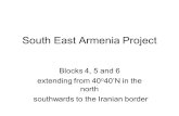 South East Armenia Project Blocks 4, 5 and 6 extending from 40 o 40’N in the north southwards to the Iranian border.