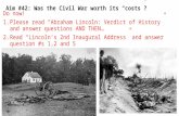 Aim #42: Was the Civil War worth its “costs”? Do now! 1.Please read “Abraham Lincoln: Verdict of History” and answer questions AND THEN… 2.Read “Lincoln’s.