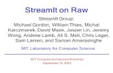 StreamIt on Raw StreamIt Group: Michael Gordon, William Thies, Michal Karczmarek, David Maze, Jasper Lin, Jeremy Wong, Andrew Lamb, Ali S. Meli, Chris.