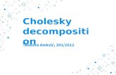 Cholesky decomposition Teodora Aleksi ć, 391/2012.