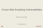Cross-Site Scripting Vulnerabilities Adam Doupé 11/18/2015.