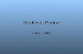 Medieval Period 1066 - 1485. Language Battle of Hastings in 1066 marked the “end” of Old English and the beginning of Middle English.