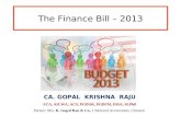 CA. GOPAL KRISHNA RAJU FCA, AICWA, ACS, PGDOR, PGDFM, DISA, M.Phil Partner: M/s. K. Gopal Rao & Co., Chartered Accountants, Chennai The Finance Bill –