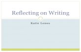 Katie Lenox Reflecting on Writing. Take a moment to jot down some of the reasons why you might have students reflect on their writing. What is the goal.