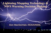 Lightning Mapping Technology & NWS Warning Decision Making Don MacGorman, NOAA/NSSL.