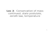 1 Lec 3: Conservation of mass continued, state postulate, zeroth law, temperature.