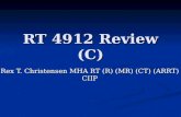 RT 4912 Review (C) Rex T. Christensen MHA RT (R) (MR) (CT) (ARRT) CIIP.