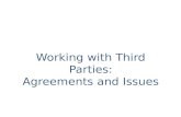 Working with Third Parties: Agreements and Issues.