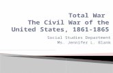 Social Studies Department Ms. Jennifer L. Blank. Timeline:  1860 ◦ South Carolina Secedes  1861 ◦ Deep south secedes ◦ Confederacy formed ◦ Battle of.