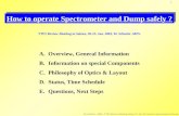 M. Schmitz –MIN-, TTF2 Review Meeting Salzau 21. Jan. 03, Section: Spectrometer & Dump 1 How to operate Spectrometer and Dump safely ? A.Overview, General.
