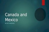Canada and Mexico By Joey Martinez.