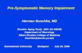 Pre-Symptomatic Memory Impairment Herman Buschke, MD Einstein Aging Study (NIA AG-03949) Department of Neurology Albert Einstein College of Medicine