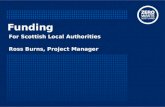 Ross Burns, Project Manager Funding For Scottish Local Authorities.
