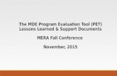 The MDE Program Evaluation Tool (PET) Lessons Learned & Support Documents MERA Fall Conference November, 2015.