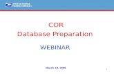 ® 1 COR Database Preparation WEBINAR March 19, 2009.