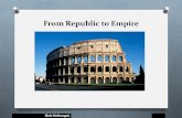 Holt McDougal, From Republic to Empire. Holt McDougal, From Republic to Empire The Big Idea After changing from a republic to an empire, Rome grew politically.