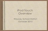 IPod Touch Overview Wausau School District October 2010.