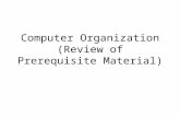 Computer Organization (Review of Prerequisite Material)