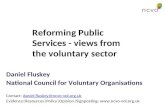 Reforming Public Services - views from the voluntary sector Daniel Fluskey National Council for Voluntary Organisations Contact: