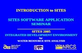 SITES SOFTWARE APPLICATION SEMINAR INTRODUCTION to SITES __________________________ SITES 2005 INTEGRATED DEVELOPMENT ENVIRONMENT for WATER RESOURCE SITE.