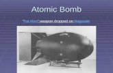 Atomic Bomb "Fat Man" weapon dropped on NagasakiFat ManNagasaki.