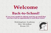 Walsingham Academy Mrs. McArthur Room 111 Welcome Back-to-School! If you were unable to attend, send me an email that you have had an opportunity to read.