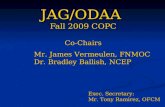 JAG/ODAA Fall 2009 COPC Co-Chairs Mr. James Vermeulen, FNMOC Mr. James Vermeulen, FNMOC Dr. Bradley Ballish, NCEP Dr. Bradley Ballish, NCEP Exec. Secretary:
