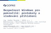 Bezpečnost Windows pro pokročilé: protokoly a sledování přihlášení GOPAS: |  |  Ing. Ondřej Ševeček.
