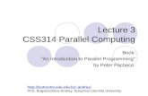Lecture 3 CSS314 Parallel Computing Book: “An Introduction to Parallel Programming” by Peter Pacheco  PhD, Bogdanchikov.