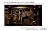 Image Warping and Morphing 15-463: Computational Photography Alexei Efros, CMU, Fall 2011 © Alexey Tikhonov.