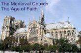 The Medieval Church: The Age of Faith. A. Foundation of the Medieval Church Jesus Used parables to explain morality Christians believe in his miracles.