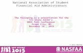 National Association of Student Financial Aid Administrators © 2015 NASFAA The following is a presentation for the Tri-State ASFAA’s 2015 Fall Conference.