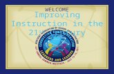 WELCOME Improving Instruction in the 21 st Century.