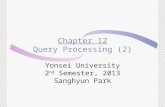 Chapter 12 Query Processing (2) Yonsei University 2 nd Semester, 2013 Sanghyun Park.