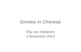 Grmmz in Chinese Elly van Gelderen 4 November 2013.