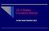22.4 Notes Covalent Bonds In the book Section 22.2.