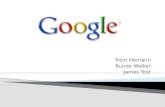 Trent Hemann Bunde Walker James Yost.  Industry involvement ◦ Internet Industry  Search Engine  Online Advertising ◦ Software Industry ◦ Electronic.